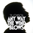 Syl Johnson Anyway The Wind Blows